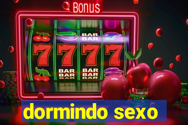 dormindo sexo